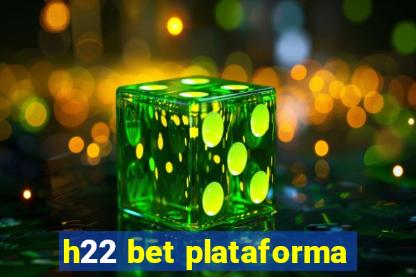 h22 bet plataforma